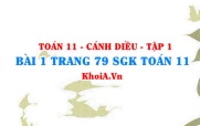 Bài 1 trang 79 SGK Toán 11 tập 1 Cánh Diều
